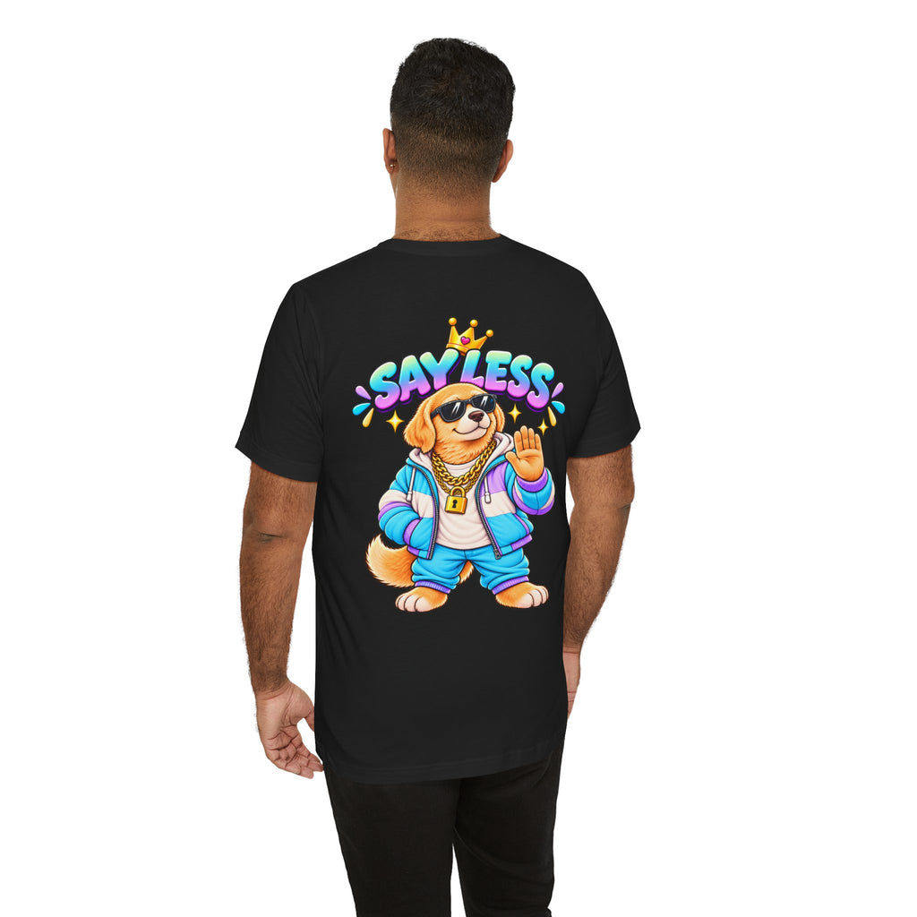 Say Less Chip The Retriever - T-Shirt